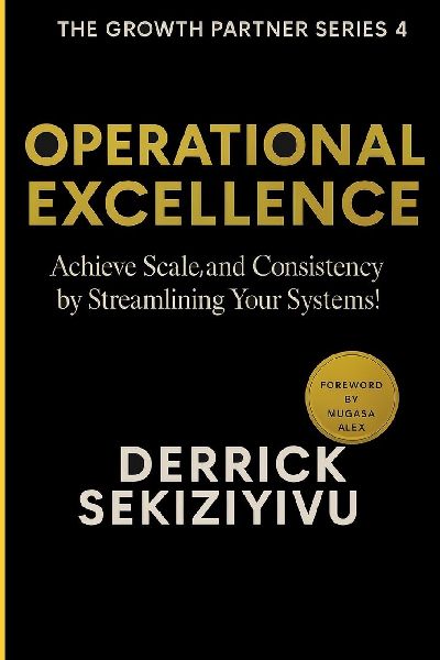 OPERATIONAL EXCELLENCE: Achieve Scale and Consistency by Streamlining Your Systems!