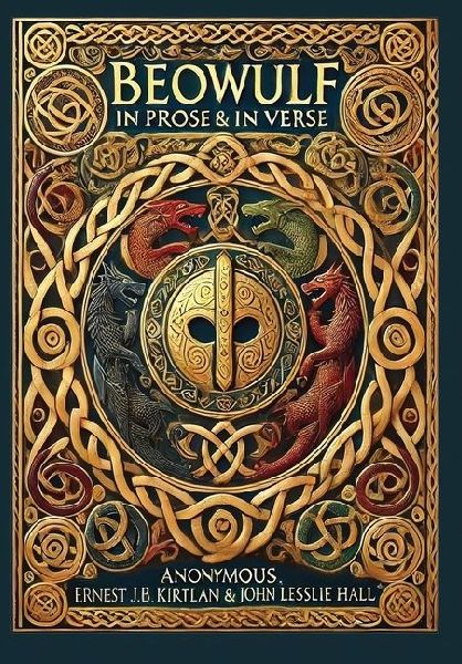 Beowulf in Prose & in Verse (Collectors Edition) (Laminated Hardback with Jacket): Kirtlan (Prose) & Hall (Verse)