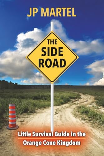 The Side Road Little Survival Guide in the Orange Cone Kingdom