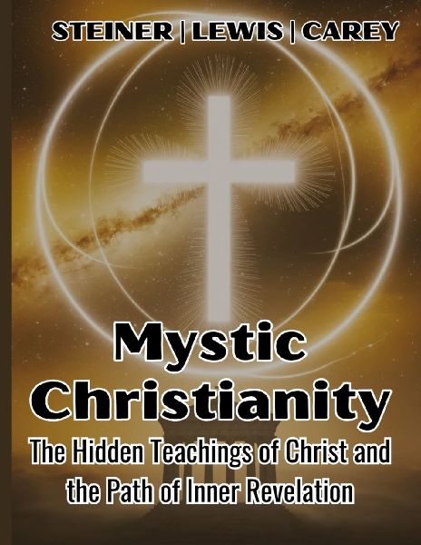 Mystic Christianity: The Hidden Teachings of Christ and the Path of Inner Revelation