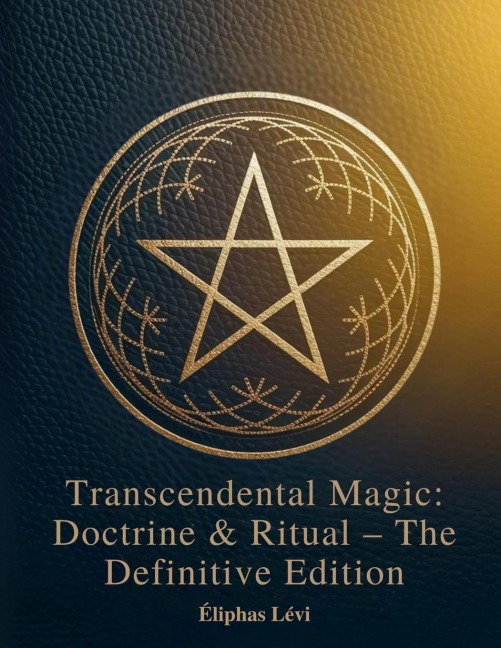 Transcendental Magic: Doctrine & Ritual | The Definitive Edition