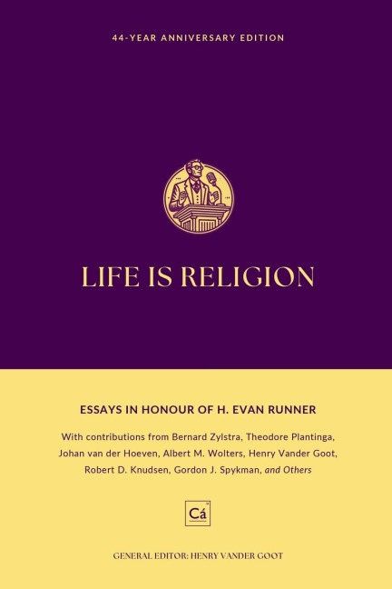 Life is Religion: Essays in Honor of H. Evan Runner