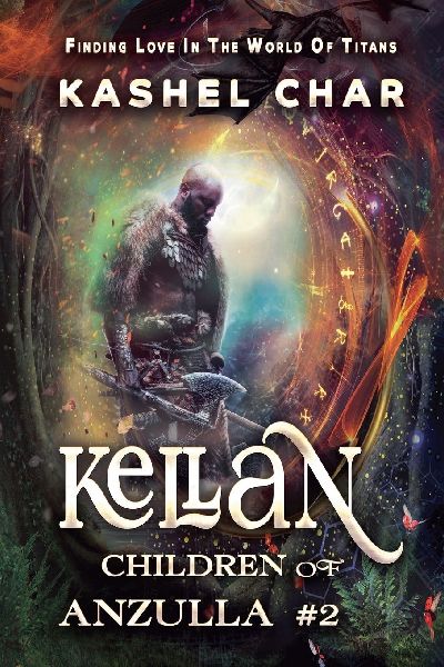 Kellan: Children of Anzulla, Part Two of Book One. Finding Love in the World of Titans