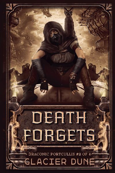 Death Forgets: Draconic Portcullis, Book One, Part Two