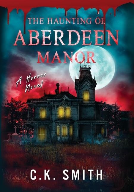 The Haunting of Aberdeen Manor: Book 1: The Aberdeen Hauntings