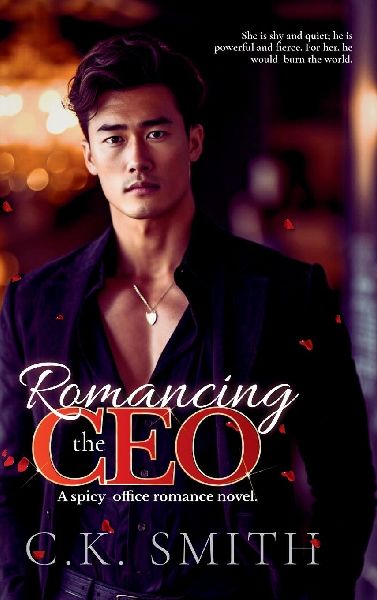 Romancing the CEO: A Spicy Office Romance Novel: Book 1