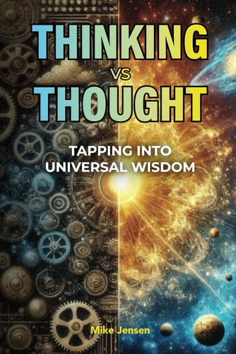 Thinking Vs. Thought Tapping Into Universal Wisdom