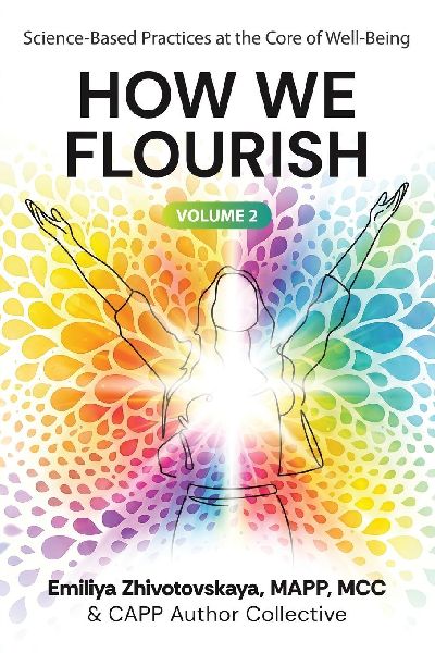 How We Flourish: Science-Backed Practices at the Core of Well-Being (Volume Two)