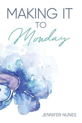 Making It to Monday