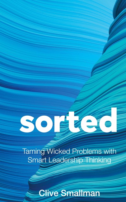 Sorted: Taming Wicked Problems with Smart Leadership Thinking