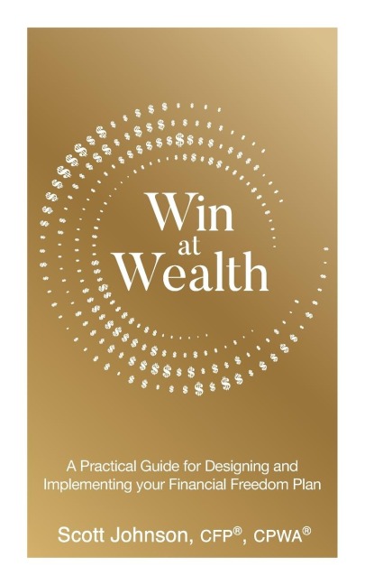 Win at Wealth: A Practical Guide for Designing and Implementing your Financial Freedom Plan