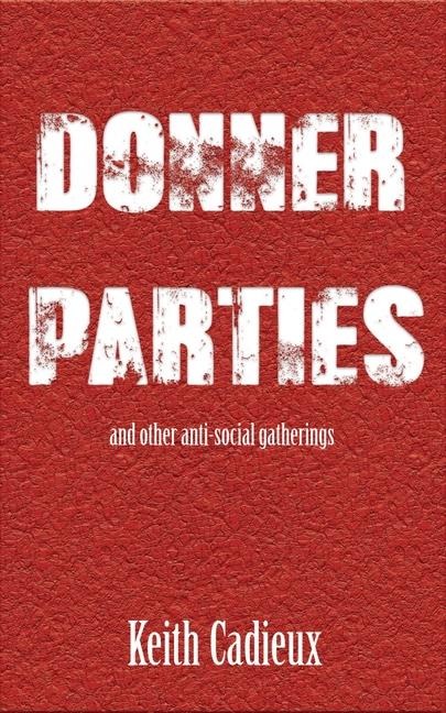 Donner Parties: And Other Anti-Social Gatherings
