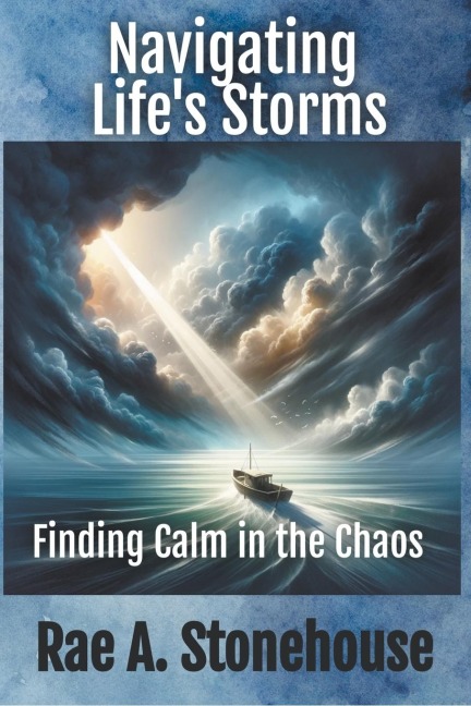 Navigating Lifes Storms: Finding Calm in the Chaos