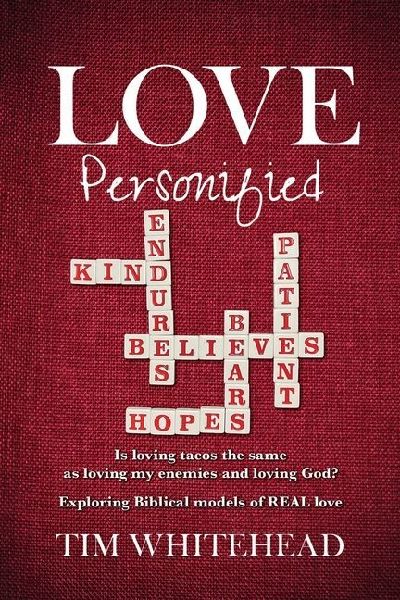 Love Personified: Is Loving Tacos the Same as Loving My Enemies and Loving God? Exploring Biblical Models of Real Love