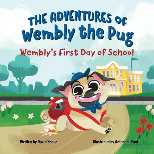 The Adventures of Wembly the Pug Wembly's First Day of School