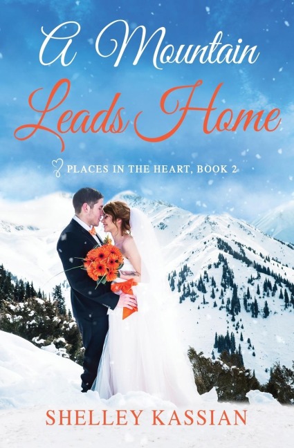 A Mountain Leads Home: An Unexpected Love Story