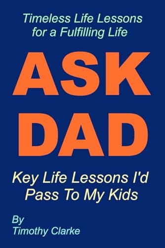 Ask Dad Key Life Lessons I'd Pass To My Kids