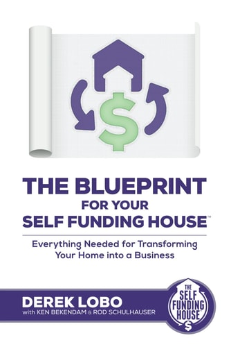 The Blueprint for Your Self Funding House Everything Needed for Transforming Your Home Into a Business