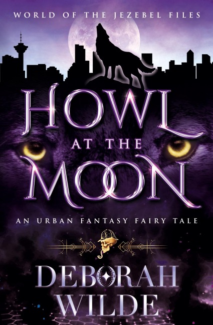 Howl at the Moon: An Urban Fantasy Fairy Tale