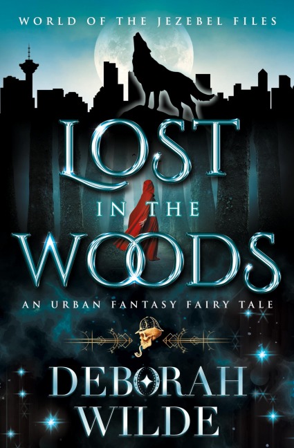 Lost in the Woods: An Urban Fantasy Fairy Tale
