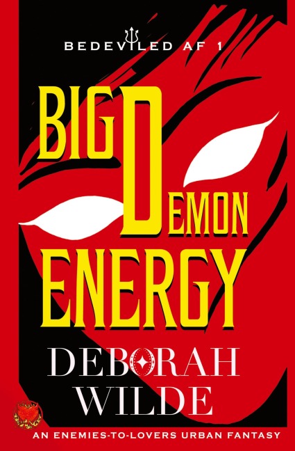 Big Demon Energy: An Enemies-To-Lovers Urban Fantasy