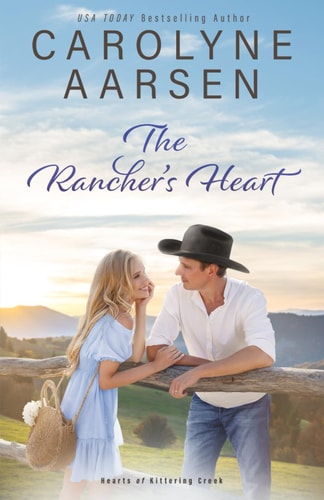 The Rancher's Heart: A Sweet Christian Romance (Hearts of Kittering Creek)