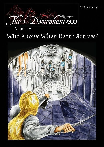 Who Knows When Death Arrives?: The Demonhuntress Volume 2