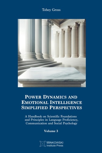 Power Dynamics and Emotional Intelligence Simplified Perspectives: A Handbook on Scientific Foundations and Principles in Language Proficiency, Communication and Social Psychology