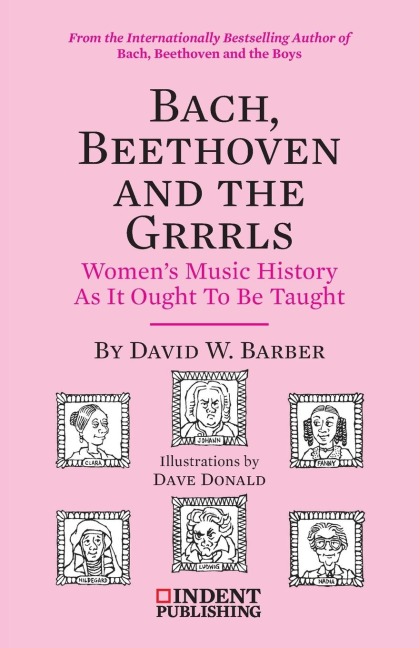 Bach, Beethoven and the Grrrls: Womens Music History As It Ought To Be Taught