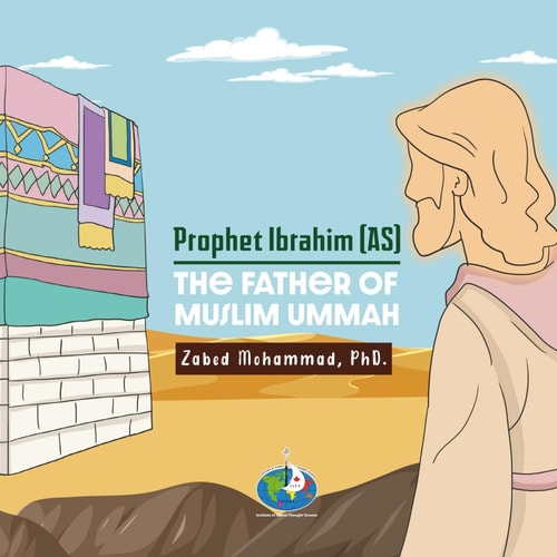 Prophet Ibrahim (AS) The Father of Muslim Ummah