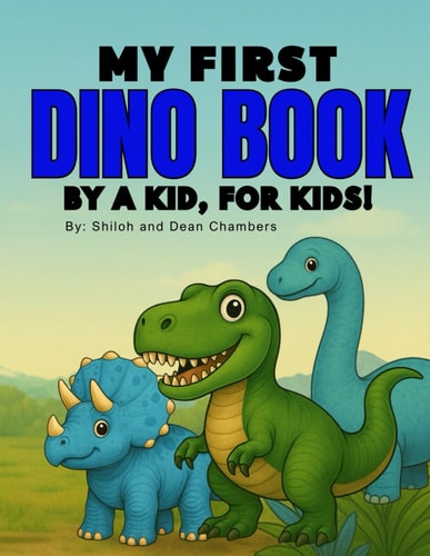 My First Dino Book By A Kid, For Kids