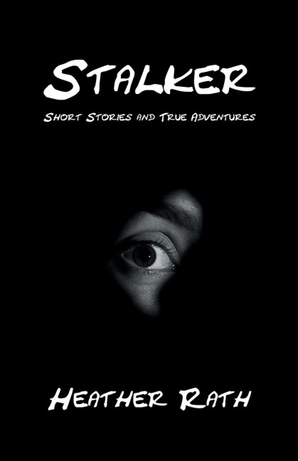 Stalker: Short Stories and True Adventures