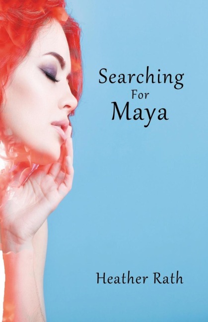 Searching for Maya: A Novel