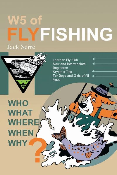W5 of Fly Fishing: Who, What, Where, When, Why