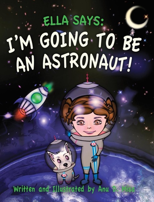 Ella Says: I'm Going to be an Astronaut!