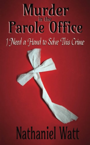 Murder in the Parole Office I Need a Hand to Solve This Crime