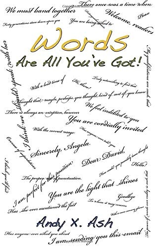 Words Are All You've Got!