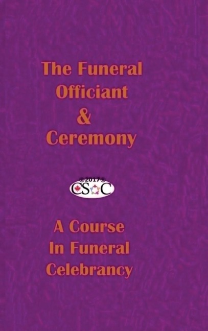 The Funeral Officiant & Ceremony: A Course In Funeral Celebrancy