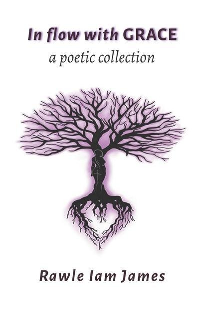 In Flow With Grace: a poetic collection