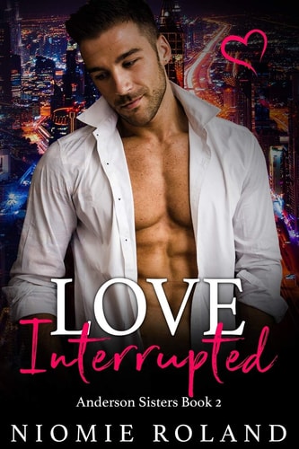 Love Interrupted Anderson Sisters Book 2