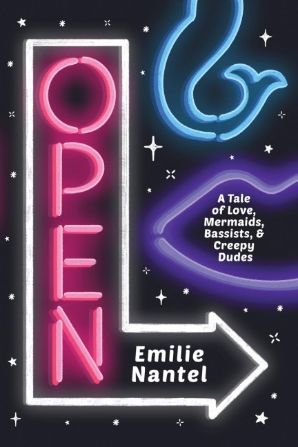 OPEN: A Tale of Love, Mermaids, Bassists, & Creepy Dudes