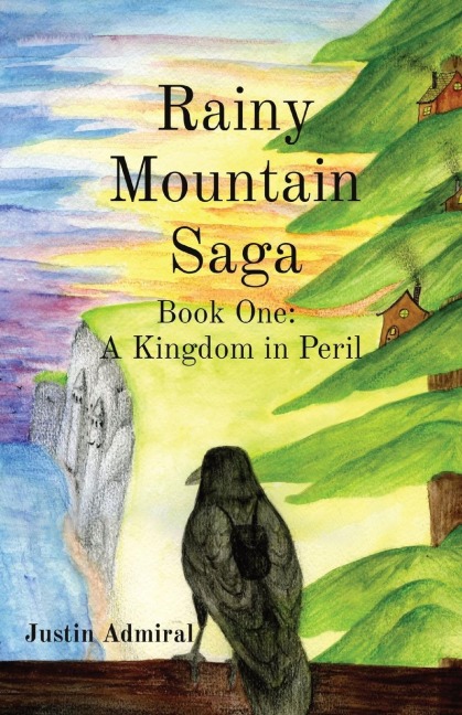 Rainy Mountain Saga: Book One:  A Kingdom in Peril