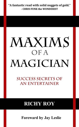 Maxims of a Magician Success Secrets of an Entertainer