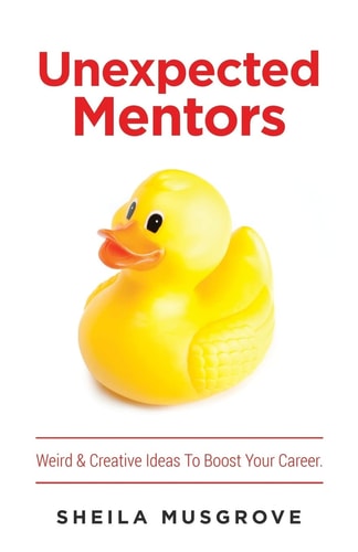 Unexpected Mentors Weird and Creative Ideas to Boost Your Career