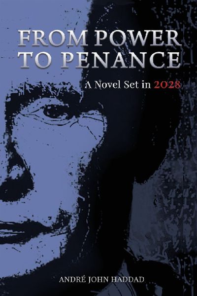 From Power to Penance: A Novel Set in 2028