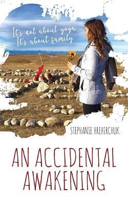 An Accidental Awakening: Its not about yoga; Its about family