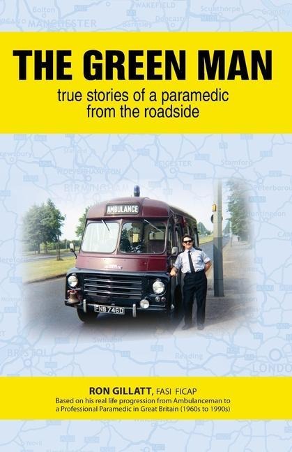 The Green Man: True Stories of a Paramedic From the Roadside