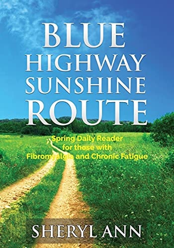 Blue Highway Sunshine Route Spring Daily Reader for Those with Fibromyalgia and Chronic Fatigue