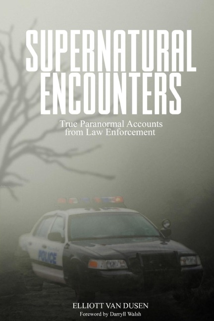 Supernatural Encounters: True Paranormal Accounts from Law Enforcement