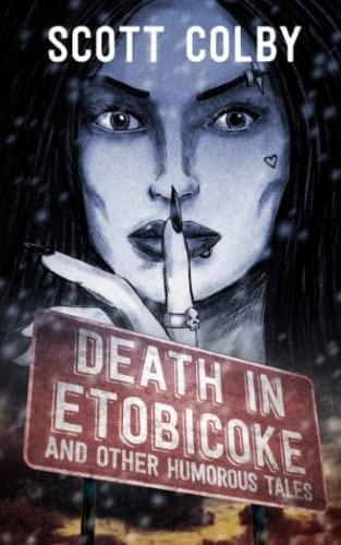 Death in Etobicoke and Other Humorous Tales